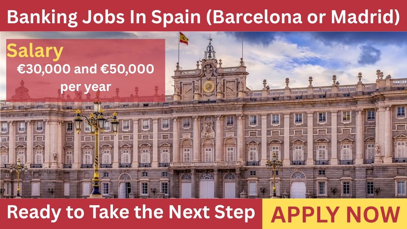 Banking Jobs In Spain (Barcelona or Madrid)