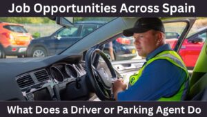 Driver Parking Agent Jobs In Spain